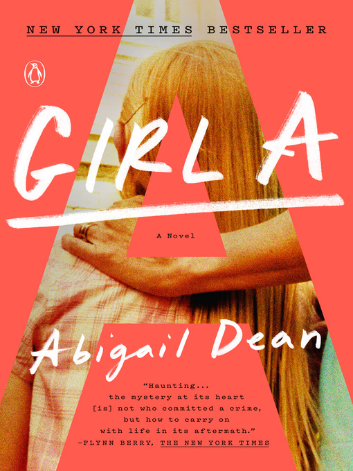 Title details for Girl A by Abigail Dean - Wait list